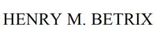 Henry M. Betrix