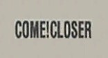 Come!Closer