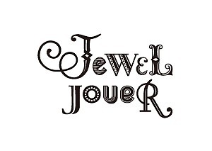 Jewel Jouer / ジュエルジュエラ
