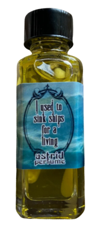 Astrid Perfume I Used to Sink Ships for a Living