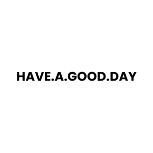 Have.A.Good.Day