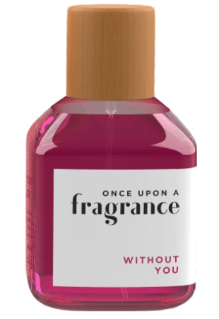 Once Upon A Fragrance Without You