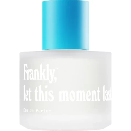 Frankly, Let This Moment Last.