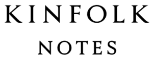 Kinfolk Notes