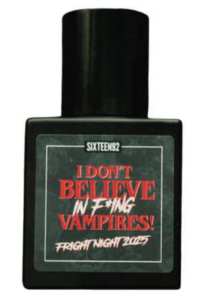 Sixteen92 I Don't Believe In F*ing Vampires