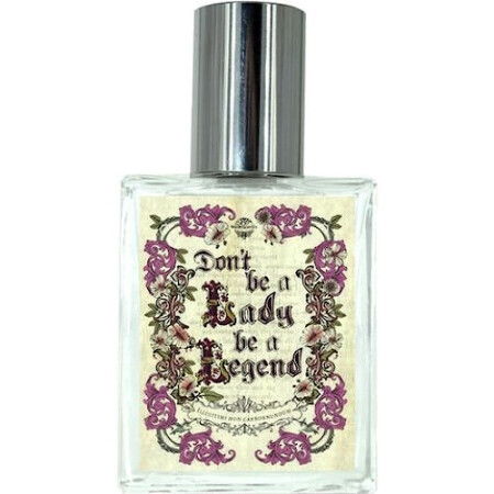 Sucreabeille Don't be a Lady be a Legend