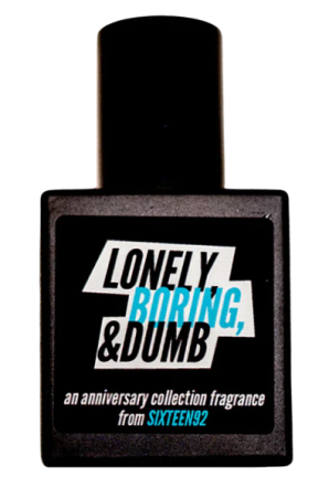 Sixteen92 Lonely, Boring, & Dumb