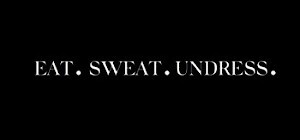 Eat.Sweat.Undress.
