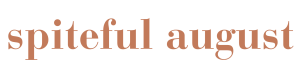 Spiteful August